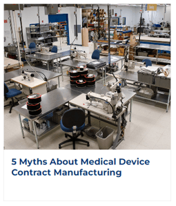 5 Myths About Medical Device Contract Manufacturing